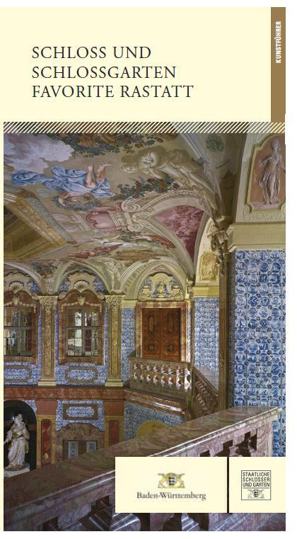 Gestaltung: Staatliche Schlösser und Gärten Baden-Württemberg, JUNG:Kommunikation GmbH Titel des Kunstführers „Schloss und Schlossgarten Favorite Rastatt“